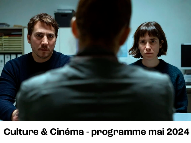Culture & Cinéma : programme mai 2024