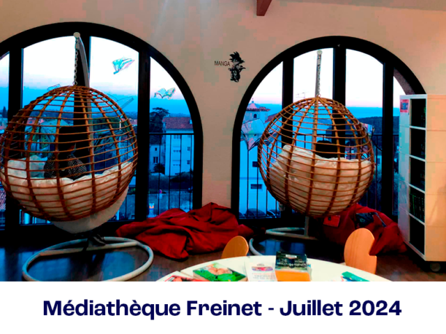 Médiathèque  Freinet – Programme du mois de juillet 2024