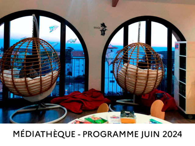 Médiathèque  Freinet – Programme du mois de juin 2024